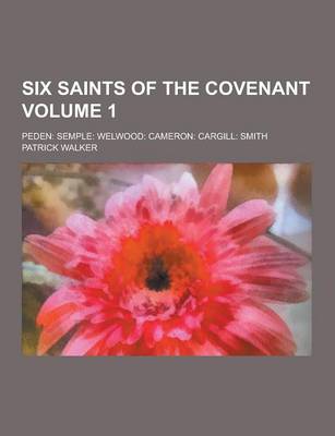 Book cover for Six Saints of the Covenant; Peden