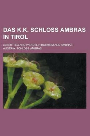 Cover of Das K.K. Schloss Ambras in Tirol