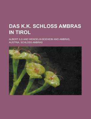 Book cover for Das K.K. Schloss Ambras in Tirol