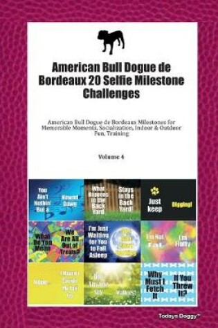 Cover of American Bull Dogue de Bordeaux 20 Selfie Milestone Challenges