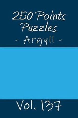Cover of 250 Points Puzzles - Argyll. Vol. 137