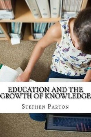 Cover of Education and the Growth of Knowledge