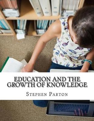 Book cover for Education and the Growth of Knowledge