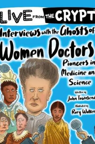 Cover of Interviews with the ghosts of women doctors