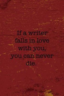 Book cover for If A Writer Falls In Love With You You Can Never Die