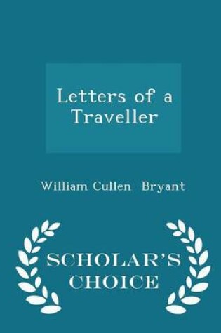 Cover of Letters of a Traveller - Scholar's Choice Edition