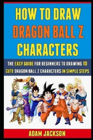 Cover of How To Draw Dragon Ball Z