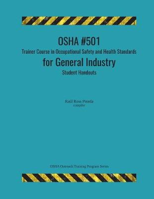 Cover of OSHA #501 Trainer Course in Occupational Safety and Health Standards for General Industry; Student Handouts