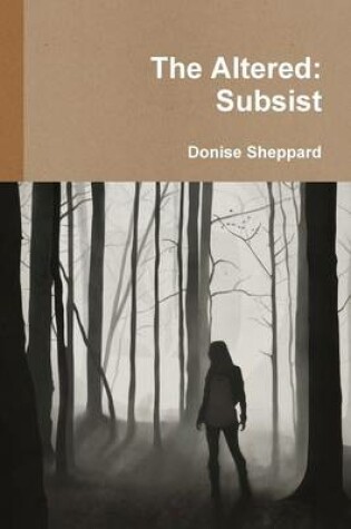 Cover of The Altered: Subsist