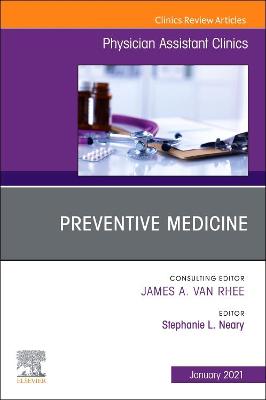 Cover of Preventive Medicine, An Issue of Physician Assistant Clinics