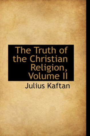 Cover of The Truth of the Christian Religion, Volume II