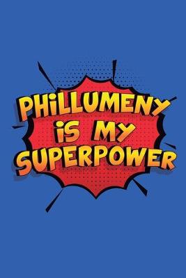 Book cover for Phillumeny Is My Superpower