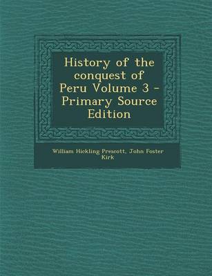 Book cover for History of the Conquest of Peru Volume 3 - Primary Source Edition