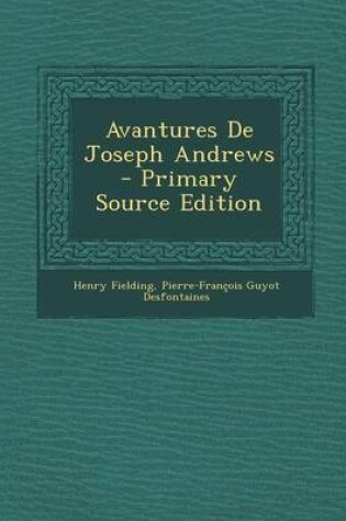 Cover of Avantures de Joseph Andrews - Primary Source Edition