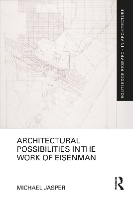 Book cover for Architectural Possibilities in the Work of Eisenman