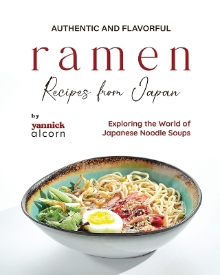 Book cover for Authentic and Flavorful Ramen Recipes from Japan