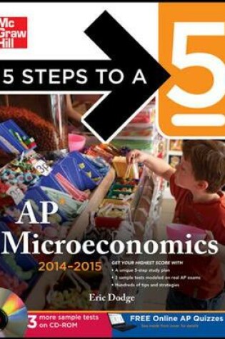 Cover of 5 Steps to a 5 AP Microeconomics with CD-ROM, 2014-2015 Edition