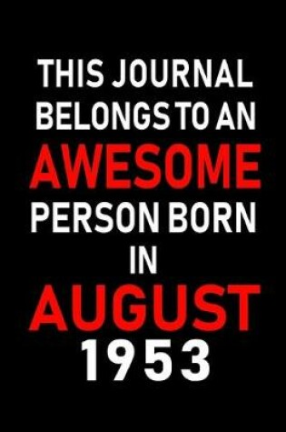 Cover of This Journal belongs to an Awesome Person Born in August 1953