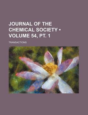 Book cover for Journal of the Chemical Society (Volume 54, PT. 1 ); Transactions