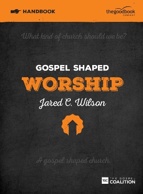 Book cover for Gospel Shaped Worship Handbook