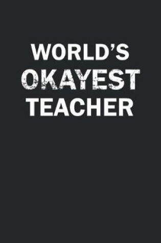 Cover of World's Okayest Teacher