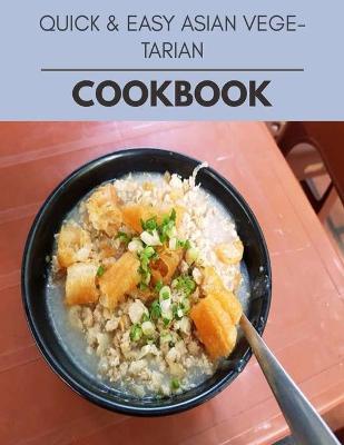 Book cover for Quick & Easy Asian Vegetarian Cookbook