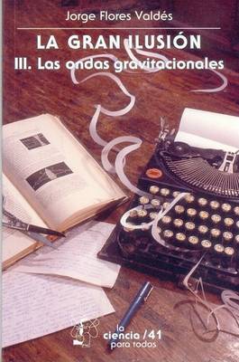 Cover of La Gran Ilusion, III. Las Ondas Gravitacionales