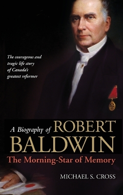 Book cover for A Biography of Robert Baldwin: