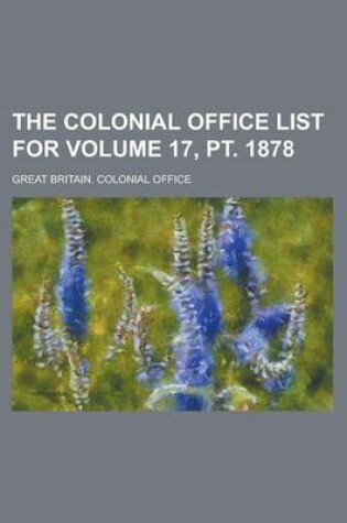 Cover of The Colonial Office List for Volume 17, PT. 1878