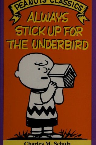 Cover of Always Stick Up for the Underbird