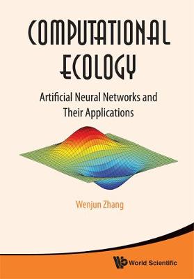 Book cover for Computational Ecology: Artificial Neural Networks And Their Applications