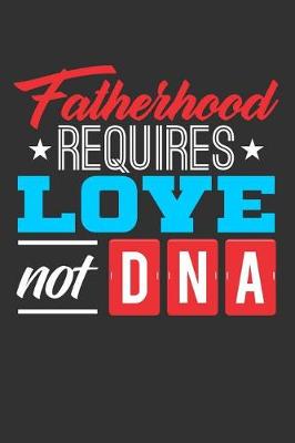 Book cover for Fatherhood Requires Love Not DNA