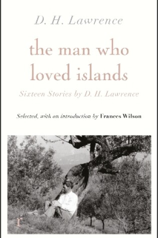 Cover of The Man Who Loved Islands: Sixteen Stories (riverrun editions) by D H Lawrence
