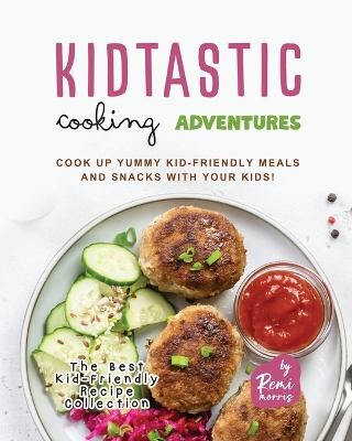 Book cover for Kidtastic Cooking Adventures