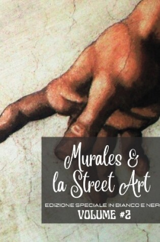Cover of Murales e la Street Art #2 - Edizione Speciale in Bianco e Nero