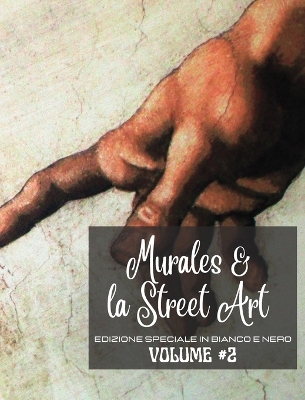 Book cover for Murales e la Street Art #2 - Edizione Speciale in Bianco e Nero