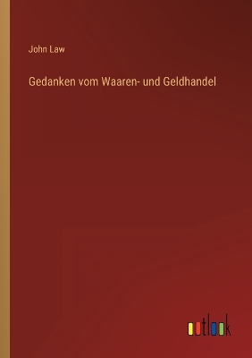 Book cover for Gedanken vom Waaren- und Geldhandel