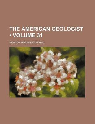 Book cover for The American Geologist (Volume 31)