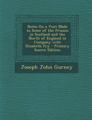 Book cover for Notes on a Visit Made to Some of the Prisons in Scotland and the North of England in Company with Elizabeth Fry