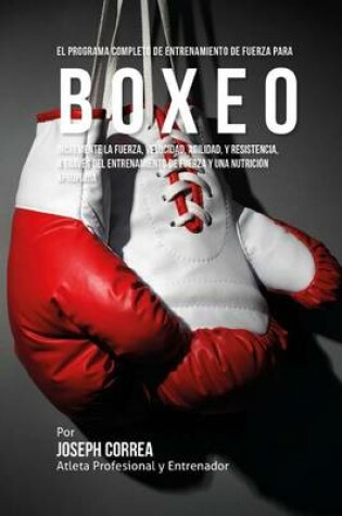 Cover of El Programa Completo de Entrenamiento de Fuerza para Boxeo