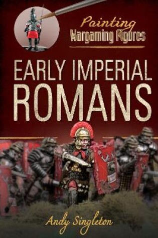 Cover of Painting Wargaming Figures: Early Imperial Romans