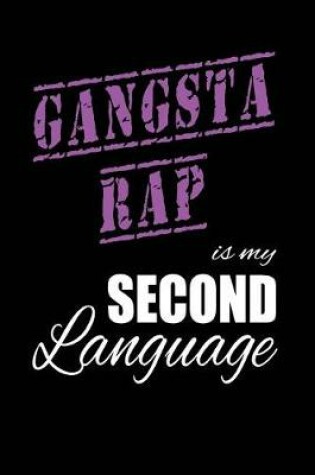 Cover of Gangsta Rap Is My 2nd Language