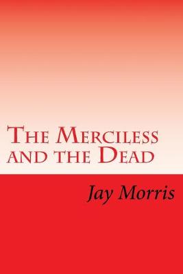 Book cover for The Merciless and the Dead