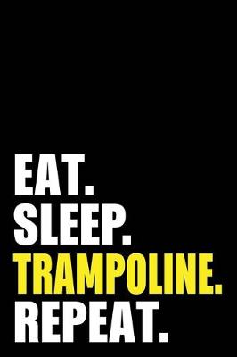 Book cover for Eat Sleep Trampoline Repeat