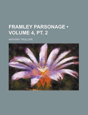 Book cover for Framley Parsonage (Volume 4, PT. 2)