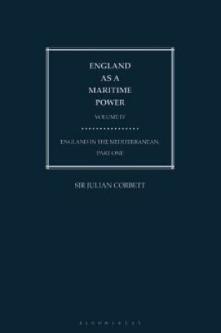 Cover of England as a Maritime Power - Volume IV