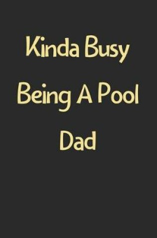 Cover of Kinda Busy Being A Pool Dad