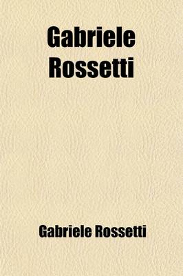 Book cover for Gabriele Rossetti; A Versified Autobiography