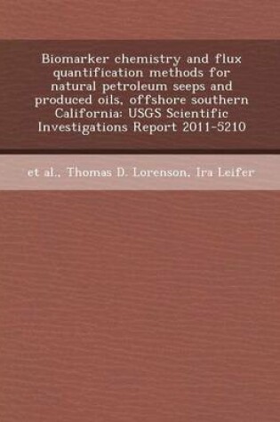 Cover of Biomarker Chemistry and Flux Quantification Methods for Natural Petroleum Seeps and Produced Oils, Offshore Southern California