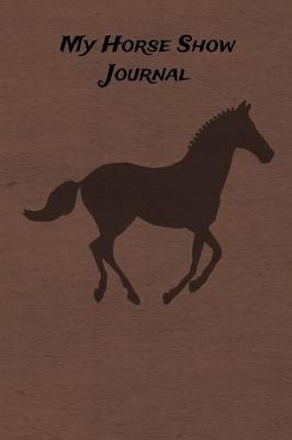 Book cover for My Horse Show Journal